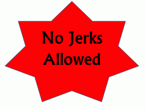 No Jerks Allowed